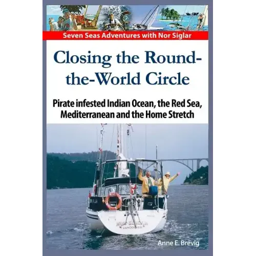 Closing the Round-the-World Circle: Pirate infested Indian Ocean, the Red Sea, the Mediterranean and the Home Stretch.