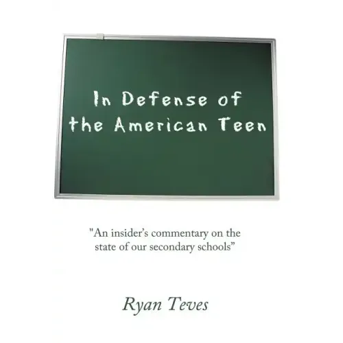 In Defense of the American Teen: "An insider's commentary on the state of our secondary schools"