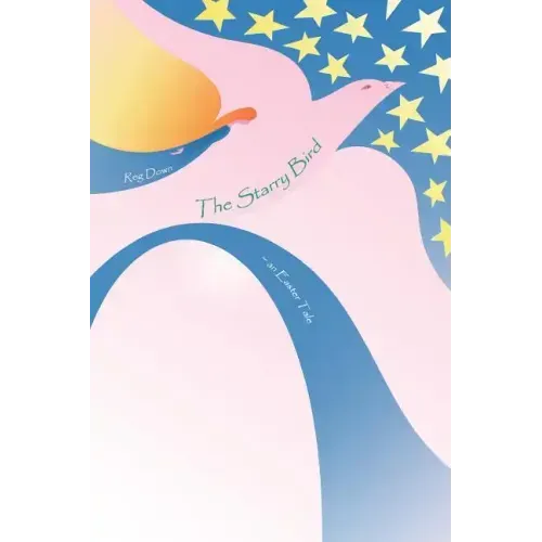 The Starry Bird: an Easter tale