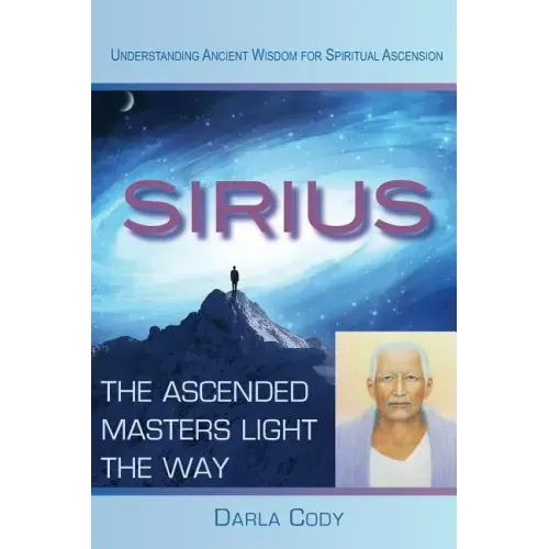 Sirius The Ascended Masters Light the Way