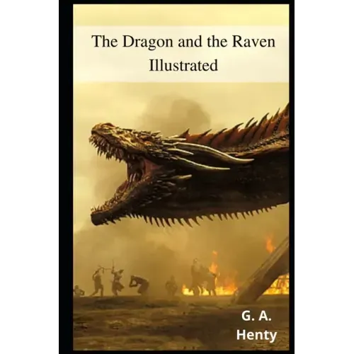 The Dragon and the Raven Illustrated