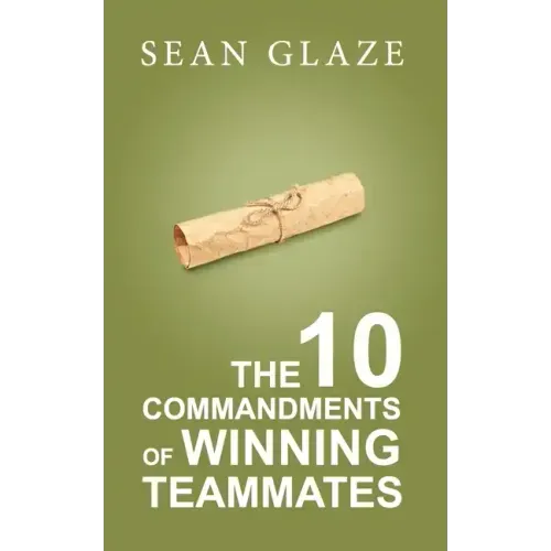 The 10 Commandments of Winning Teammates