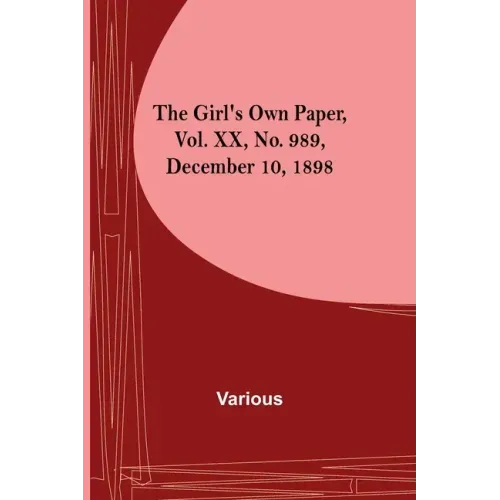The Girl's Own Paper, Vol. XX, No. 989, December 10, 1898