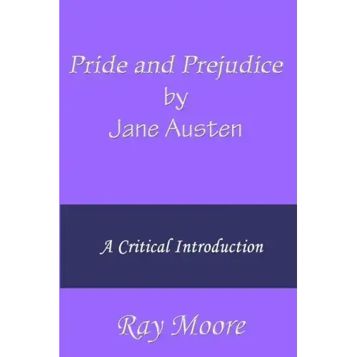 Pride and Prejudice by Jane Austen: A Critical Introduction