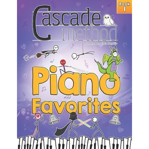 Cascade Method Piano Favorites Book 1 by Tara Boykin: A Collection of Universal and Popular Piano Favorites that Everyone Loves to Play on the Piano D