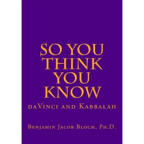 So You Think You Know: da Vinci and Kabbalah