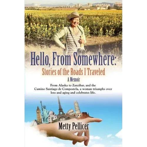 Hello, from Somewhere: Stories of the Roads I Traveled (A Memoir)