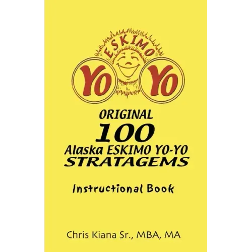 100 Alaska Yo-Yo Stratagems: Instructional Book