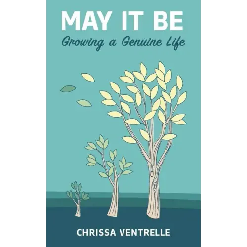 May It Be: Growing a Genuine Life