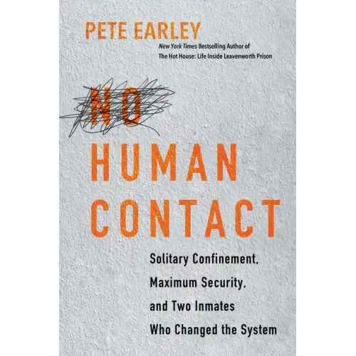No Human Contact: Solitary Confinement, Maximum Security, and Two Inmates Who Changed the System