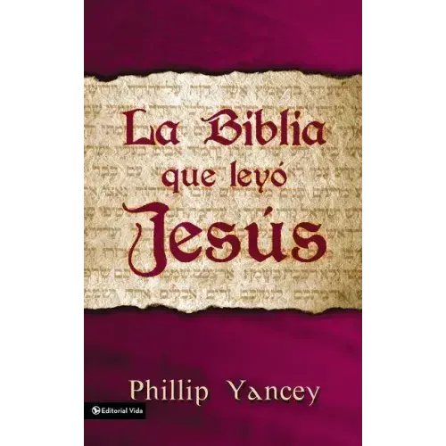 La Biblia Que Leyo Jesus = The Bible Jesus Read = The Bible Jesus Read