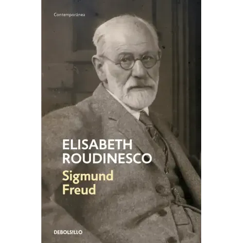Sigmund Freud: En Su Tiempo Y El Nuestro / Freud: In His Time and Ours