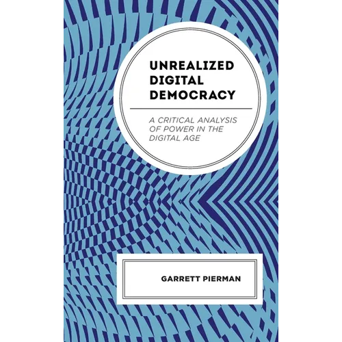 Unrealized Digital Democracy: A Critical Analysis of Power in the Digital Age