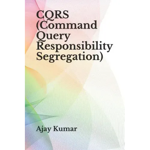 CQRS (Command Query Responsibility Segregation)