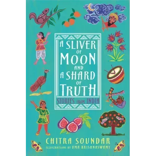 A Sliver of Moon and a Shard of Truth: Stories from India