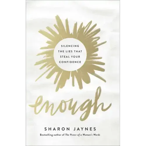Enough: Silencing the Lies That Steal Your Confidence