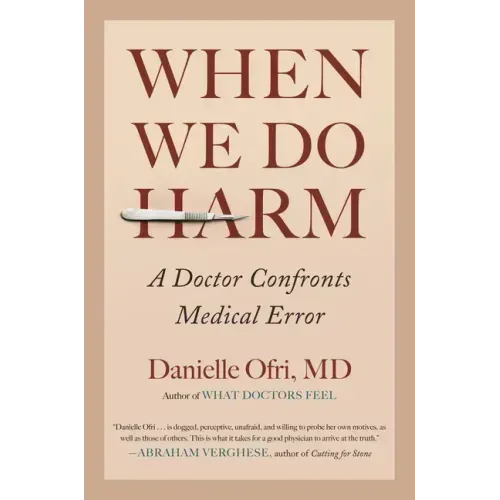 When We Do Harm: A Doctor Confronts Medical Error