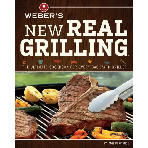 Weber's New Real Grilling