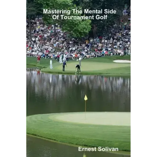 Mastering The Mental Side Of Tournament Golf