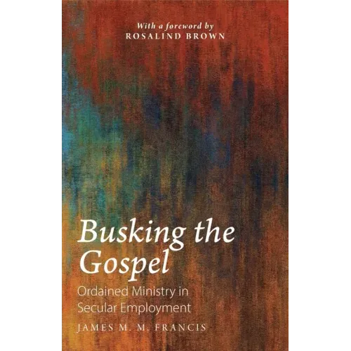 Busking the Gospel: Ordained Ministry in Secular Employment