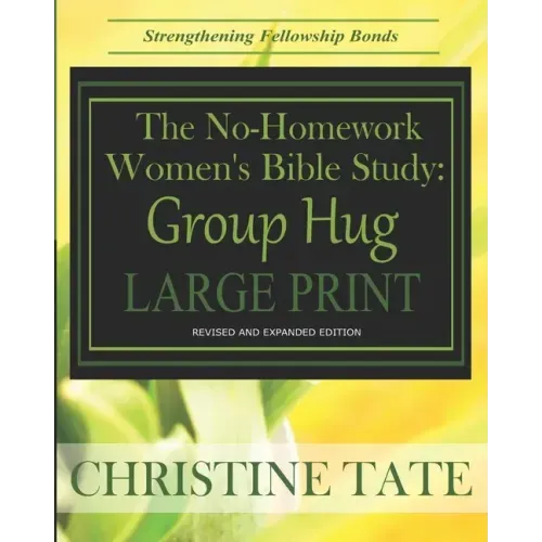The No-Homework Women's Bible Study: Group Hug LARGE PRINT EDITION