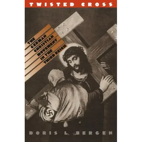 Twisted Cross: The German Christian Movement in the Third Reich