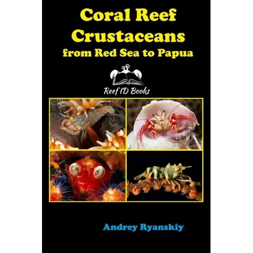 Coral Reef Crustaceans from Red Sea to Papua: Reef ID Books