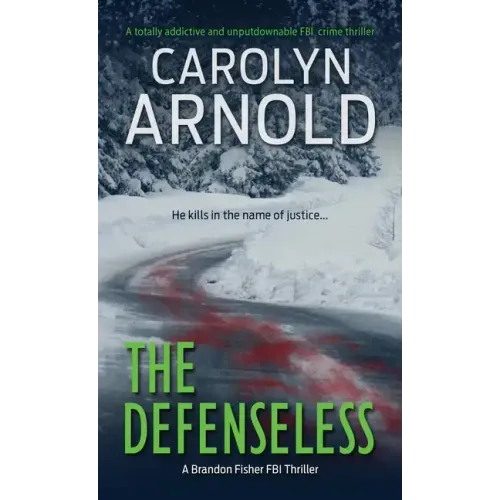 The Defenseless: A totally addictive and unputdownable FBI crime thriller