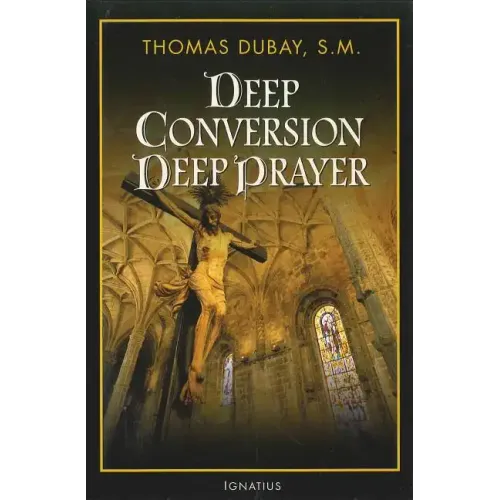 Deep Conversion, Deep Prayer