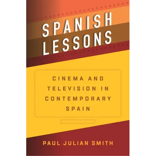 Spanish Lessons: Cinema and Television in Contemporary Spain
