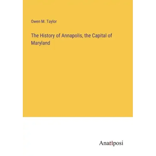 The History of Annapolis, the Capital of Maryland