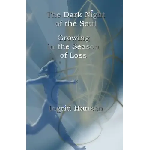 The Dark Night of the Soul: Growing in the Season of Loss