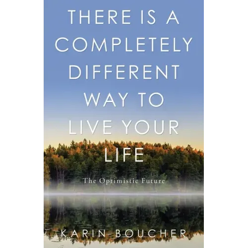There Is a Completely Different Way to Live Your Life: The Optimistic Future