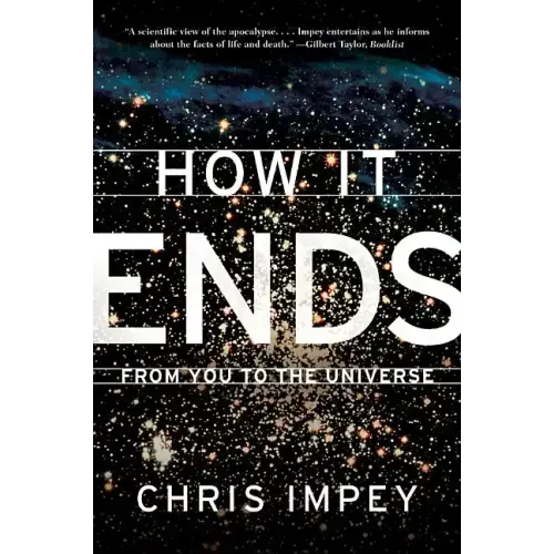 How It Ends: From You to the Universe