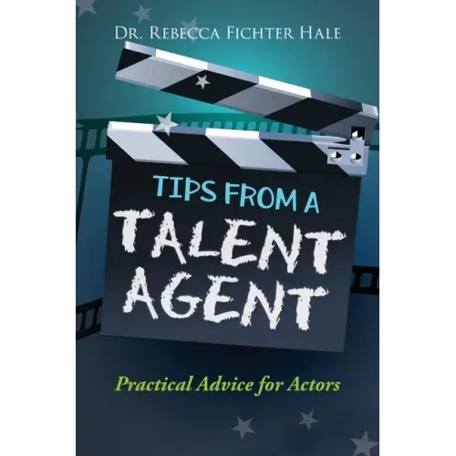 Tips From A Talent Agent