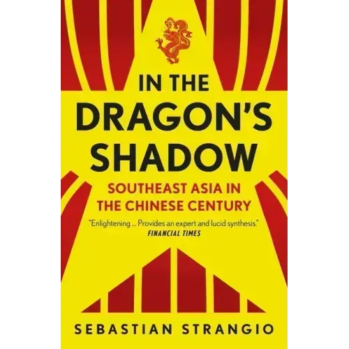 In the Dragon's Shadow: Southeast Asia in the Chinese Century