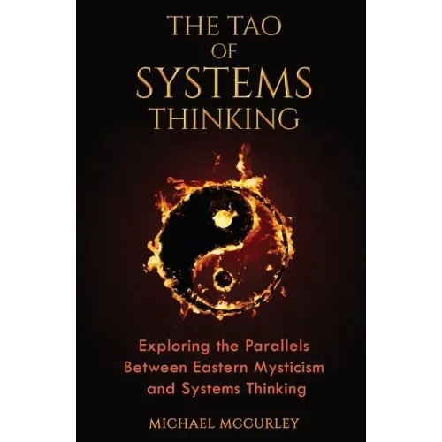 The Tao of Systems Thinking: Exploring the Parallels Between Eastern Mysticism and Systems Thinking