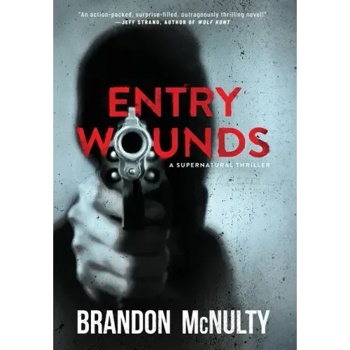 Entry Wounds: A Supernatural Thriller