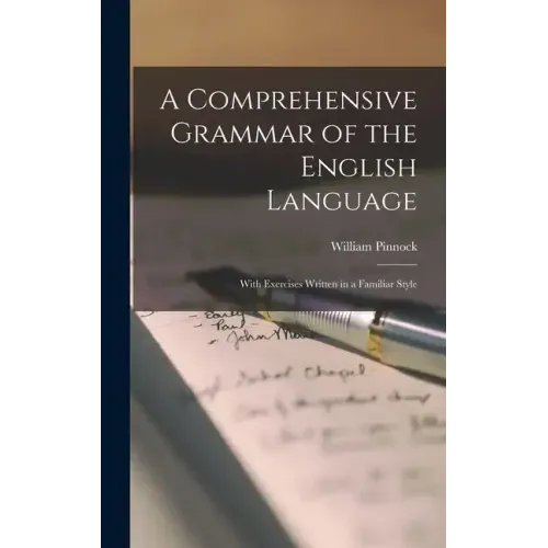 A Comprehensive Grammar of the English Language: With Exercises Written in a Familiar Style