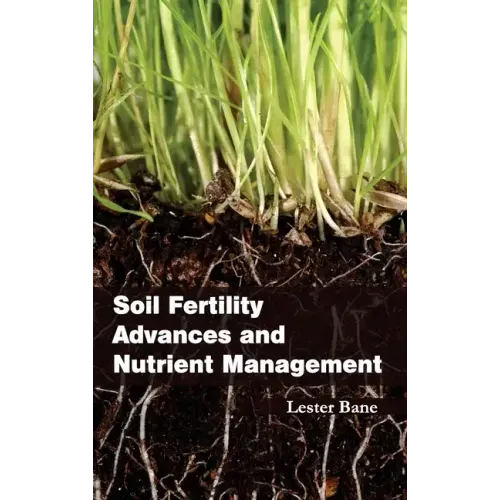 Soil Fertility Advances and Nutrient Management