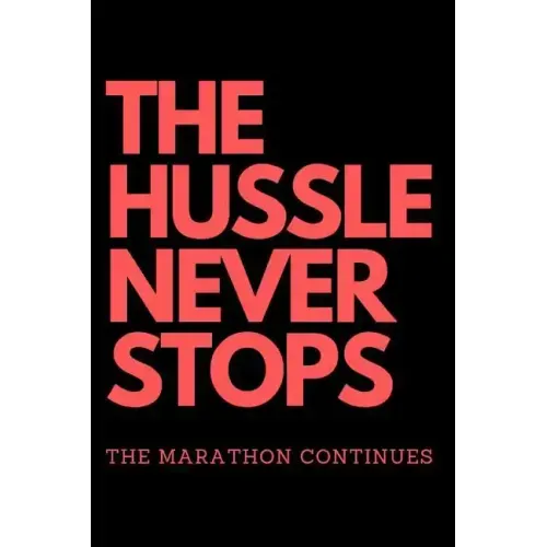 THE HUSSLE NEVER STOPS The Marathon Continues: Red
