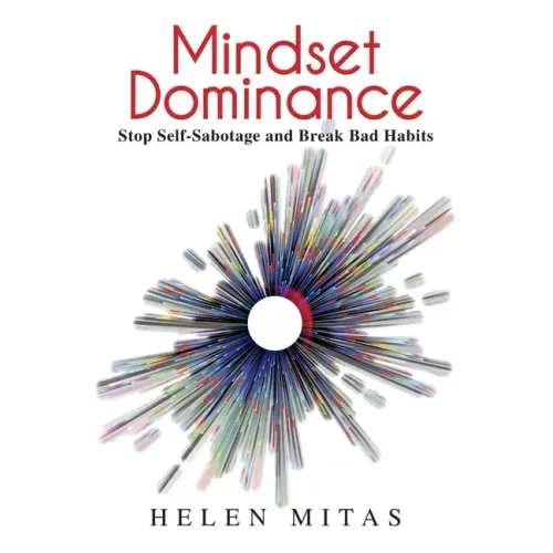 Mindset Dominance: Stop Self-Sabotage and Break Bad Habits