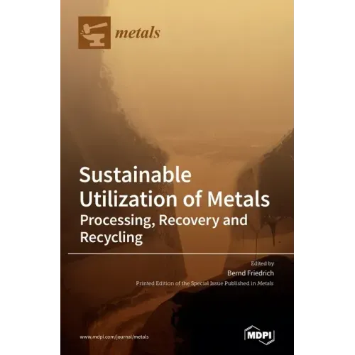 Sustainable Utilization of Metals: Processing, Recovery and Recycling