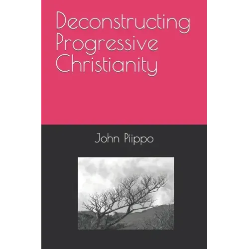 Deconstructing Progressive Christianity
