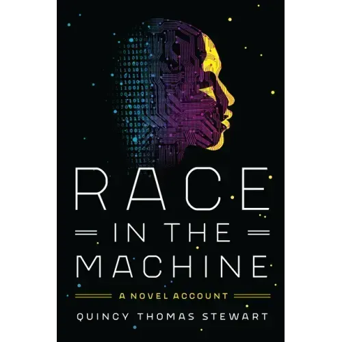 Race in the Machine: A Novel Account