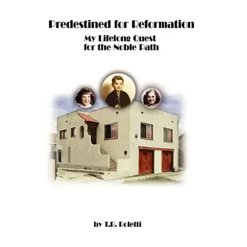 Predestined for Reformation: My Lifelong Quest for the Noble Path