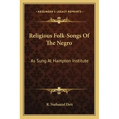 Religious Folk-Songs of the Negro: As Sung at Hampton Institute