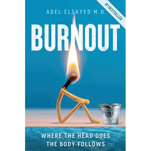 Burnout: Where the Head Goes, the Body Follows