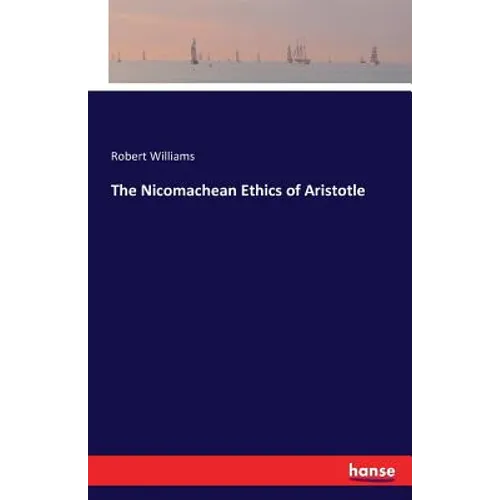 The Nicomachean Ethics of Aristotle