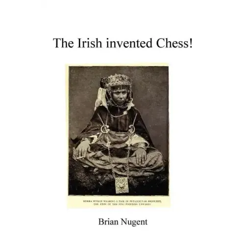 The Irish Invented Chess!